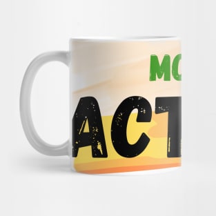 Less talk more action Mug